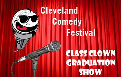 Cleveland Comedy Festival: Class Clown Graduation Show
